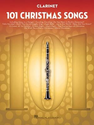 101 Christmas Songs: For Clarinet by Hal Leonard Corp