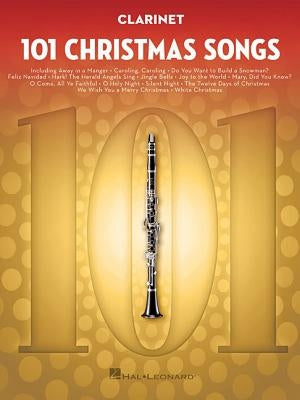 101 Christmas Songs: For Clarinet by Hal Leonard Corp
