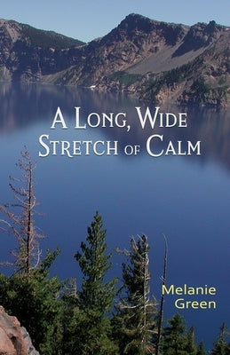 A Long, Wide Stretch of Calm by Green, Melanie
