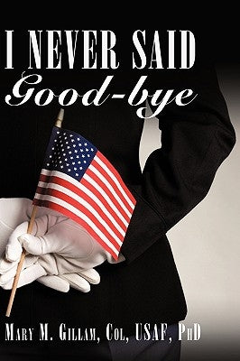 I Never Said Good-Bye by Gillam, Mary