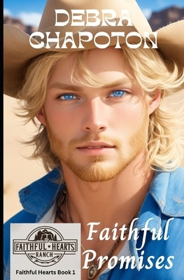 Faithful Promises: Christian Cowboy Romance by Chapoton, Debra