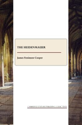 The Heidenmauer by Cooper, James Fenimore