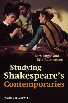 Studying Shakespeare's Contemporaries by Engle, Lars