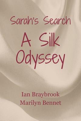 Sarah's Search: A Silk Odyssey by Braybrook, Ian