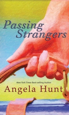 Passing Strangers by Hunt, Angela E.