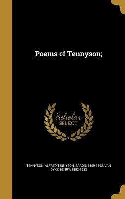 Poems of Tennyson; by Tennyson, Alfred Tennyson Baron