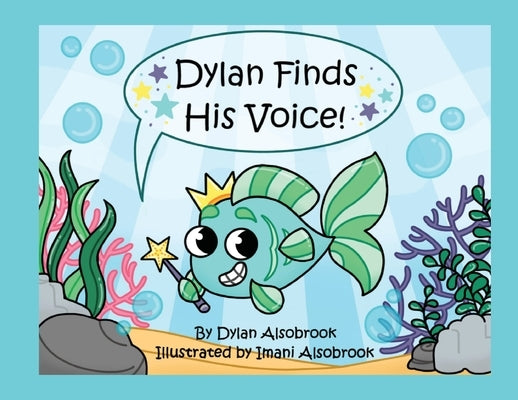 Dylan Finds His Voice by Alsobrook, Dylan