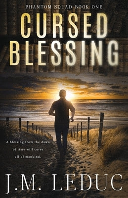 Cursed Blessing: Phantom Squad, Book 1 by Leduc, J. M.