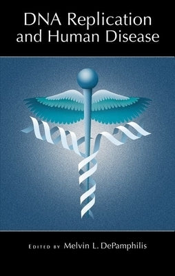 DNA Replication and Human Disease by Depamphilis, Melvin L.