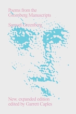 Poems from the Greenberg Manuscripts by Greenberg, Samuel