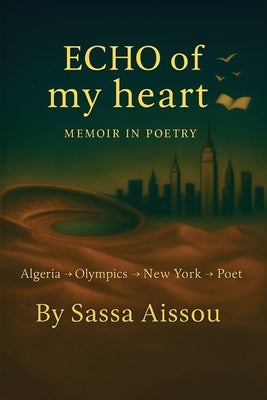 Echo of My heart Memoir in poetry by Aissou, Sassa