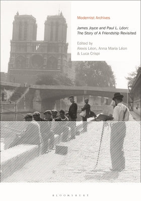 'James Joyce and Paul L. Léon: The Story of a Friendship' Revisited by Léon, Alexis