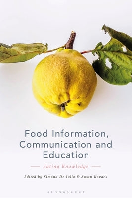 Food Information, Communication and Education: Eating Knowledge by Iulio, Simona de