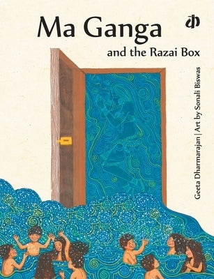Ma Ganga and the Razai Box by Dharmarajan, Geeta