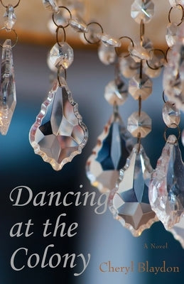 Dancing at the Colony by Blaydon, Cheryl