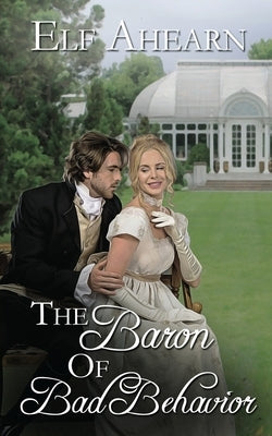 The Baron of Bad Behavior by Ahearn, Elf