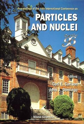Particles and Nuclei (Panic'96): Proceedings of the 14th International Conference by Carlson, Carl