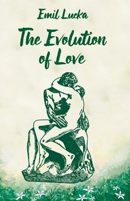 The Evolution Of Love by Emil Lucka