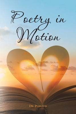Poetry in Motion by Dr Persaud
