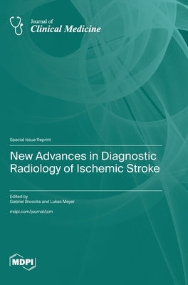 New Advances in Diagnostic Radiology of Ischemic Stroke by Broocks, Gabriel