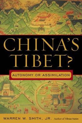 China's Tibet?: Autonomy or Assimilation by Smith, Warren W.