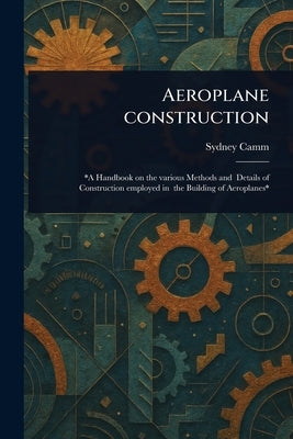 Aeroplane Construction by Camm, Sydney