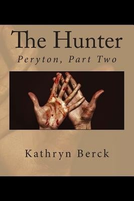 The Hunter by Berck, Kathryn