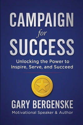 Campaign For Success by Bergenske, Gary