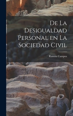 De la Desigualdad Personal en la Sociedad Civil by Campos, Ramón