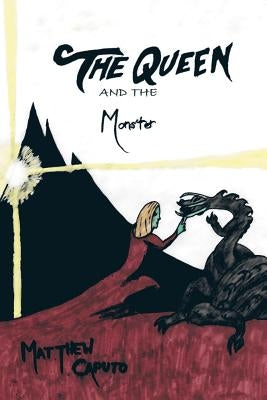 The Queen and the Monster by Caputo, Matthew