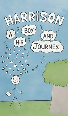 Harrison: A Boy and his Journey by McCarthy, Daniel