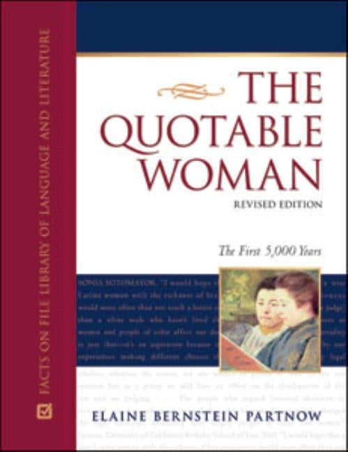 The Quotable Woman, Revised Edition by Partnow, Elaine Bernstein