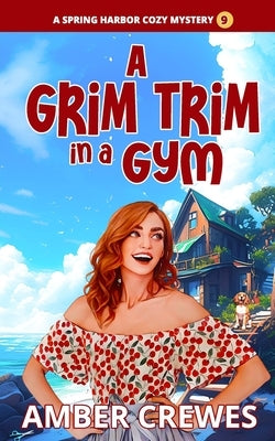 A Grim Trim in a Gym by Crewes, Amber