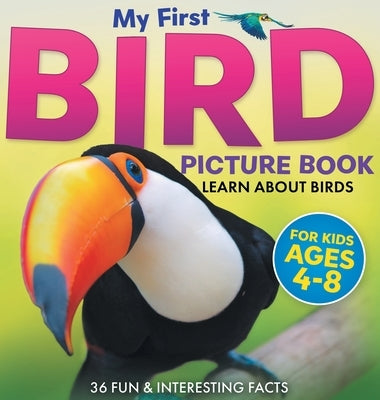 My First Bird Picture Book: Learn About Birds (For Kids Ages 4-8) 36 Fun & Interesting Facts by Little Ravens, Two