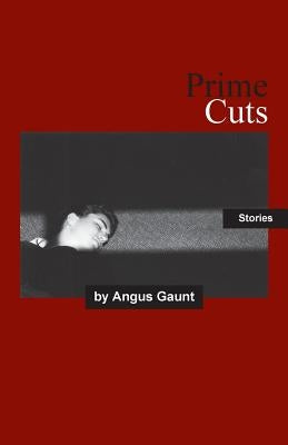 Prime Cuts by Gaunt, Angus