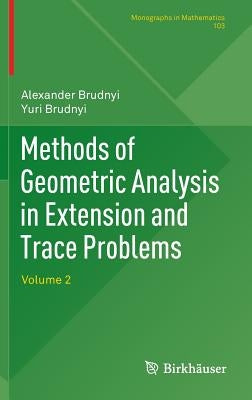 Methods of Geometric Analysis in Extension and Trace Problems: Volume 2 by Brudnyi, Alexander