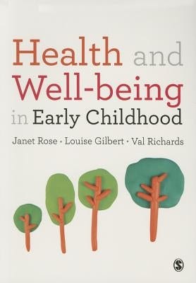 Health and Well-being in Early Childhood by Rose, Janet