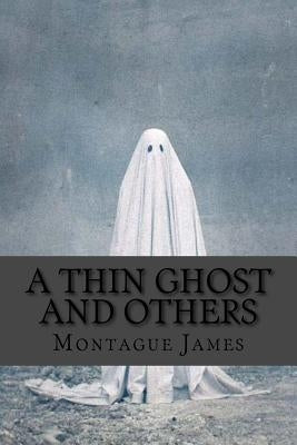 A thin ghost and others by James, Montague Rhodes