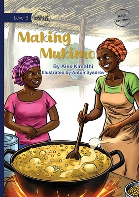 Making Mukimo by Kimathi, Alex