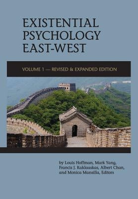 Existential Psychology East-West (Revised and Expanded Edition) by Hoffman, Louis