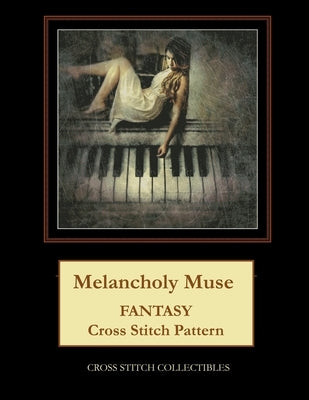 Melancholy Muse: Fantasy Cross Stitch Pattern by George, Kathleen