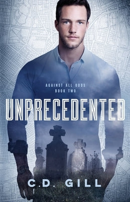 Unprecedented by Gill, C. D.
