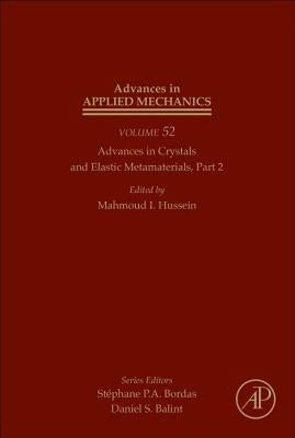 Advances in Crystals and Elastic Metamaterials, Part 2: Volume 52 by Hussein, Mahmoud I.