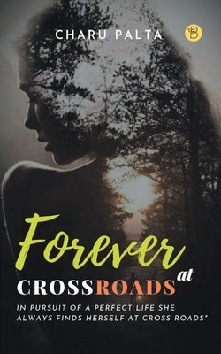 Forever at Crossroads by Palta, Charu