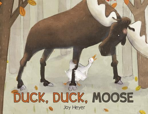 Duck, Duck, Moose by Heyer, Joy