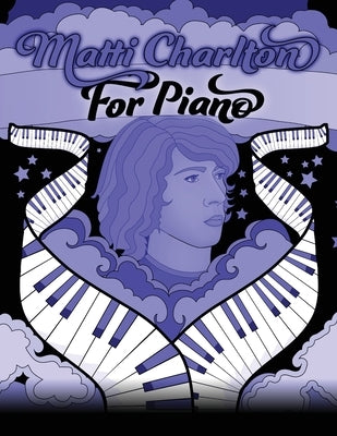 Matti Charlton for Piano by Charlton, Matti
