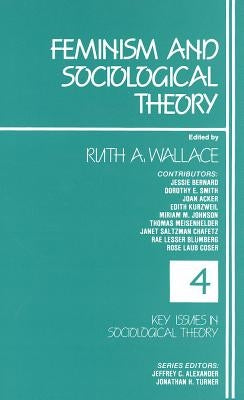 Feminism and Sociological Theory by Wallace, Ruth A.