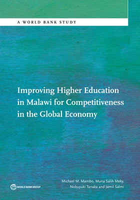 Improving Higher Education in Malawi for Competitiveness in the Global Economy by Mambo, Michael