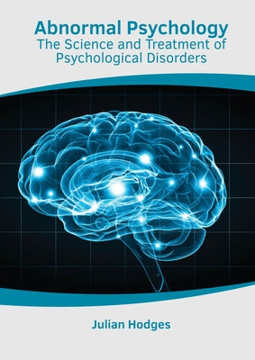 Abnormal Psychology: The Science and Treatment of Psychological Disorders by Hodges, Julian