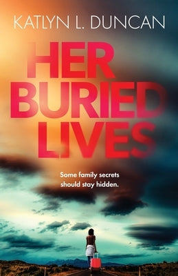 Her Buried Lives by Duncan, Katlyn L.
